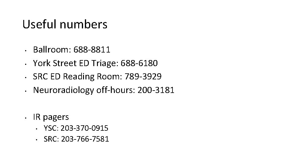 Useful numbers • Ballroom: 688 -8811 York Street ED Triage: 688 -6180 SRC ED