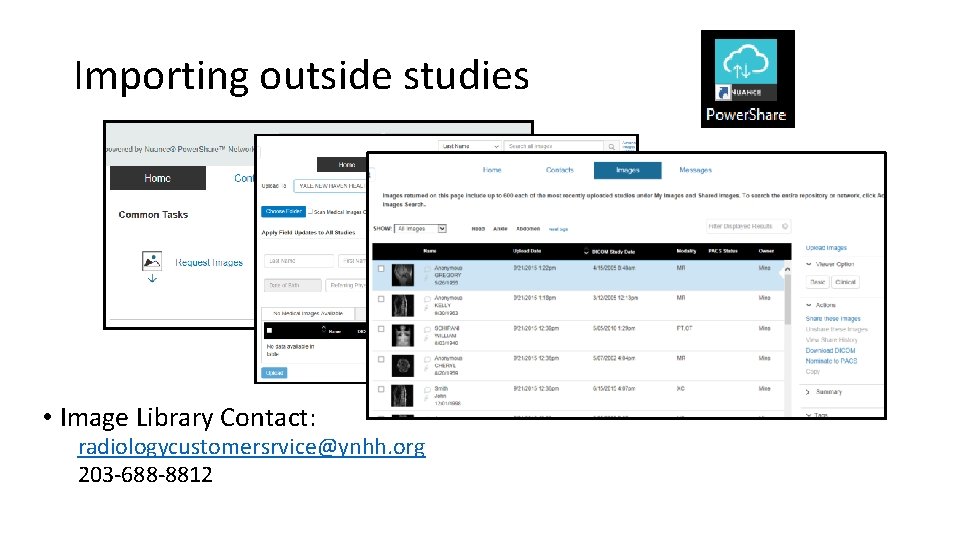 Importing outside studies • Image Library Contact: radiologycustomersrvice@ynhh. org 203 -688 -8812 