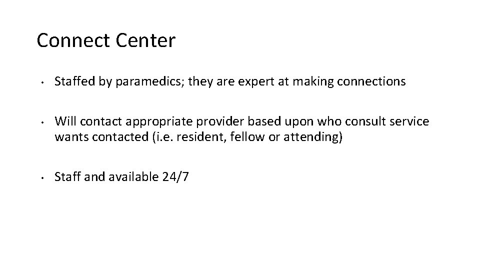 Connect Center • • • Staffed by paramedics; they are expert at making connections