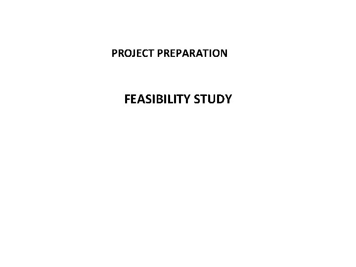 PROJECT PREPARATION FEASIBILITY STUDY 