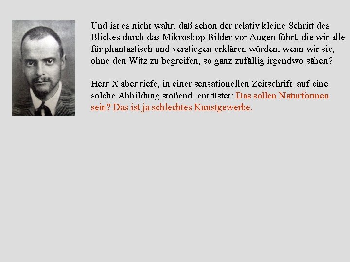 Und ist es nicht wahr, daß schon der relativ kleine Schritt des Blickes durch Und ist es nicht wahr, daß schon der relativ kleine Schritt des Blickes durch