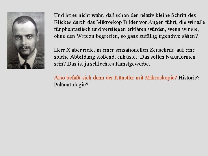 Und ist es nicht wahr, daß schon der relativ kleine Schritt des Blickes durch Und ist es nicht wahr, daß schon der relativ kleine Schritt des Blickes durch