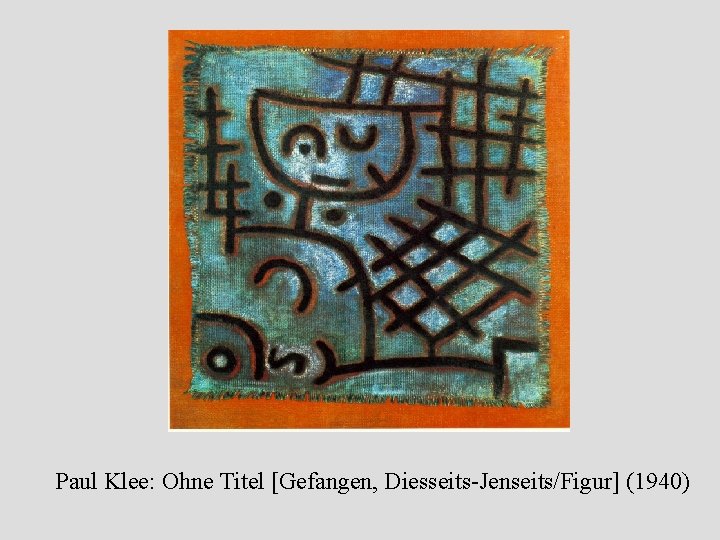 Paul Klee: Ohne Titel [Gefangen, Diesseits-Jenseits/Figur] (1940) 