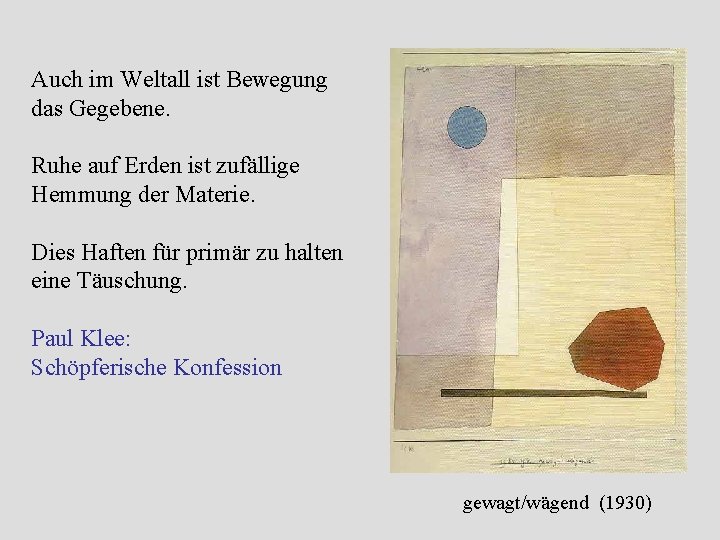 Auch im Weltall ist Bewegung das Gegebene. Ruhe auf Erden ist zufällige Hemmung der Auch im Weltall ist Bewegung das Gegebene. Ruhe auf Erden ist zufällige Hemmung der