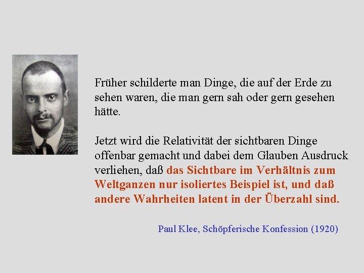 Früher schilderte man Dinge, die auf der Erde zu sehen waren, die man gern Früher schilderte man Dinge, die auf der Erde zu sehen waren, die man gern