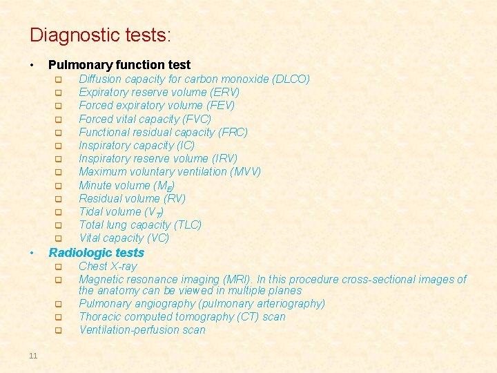 Diagnostic tests: • Pulmonary function test q q q q • Radiologic tests q Diagnostic tests: • Pulmonary function test q q q q • Radiologic tests q