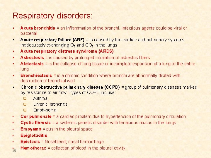 Respiratory disorders: • • Acute bronchitis = an inflammation of the bronchi. Infectious agents Respiratory disorders: • • Acute bronchitis = an inflammation of the bronchi. Infectious agents