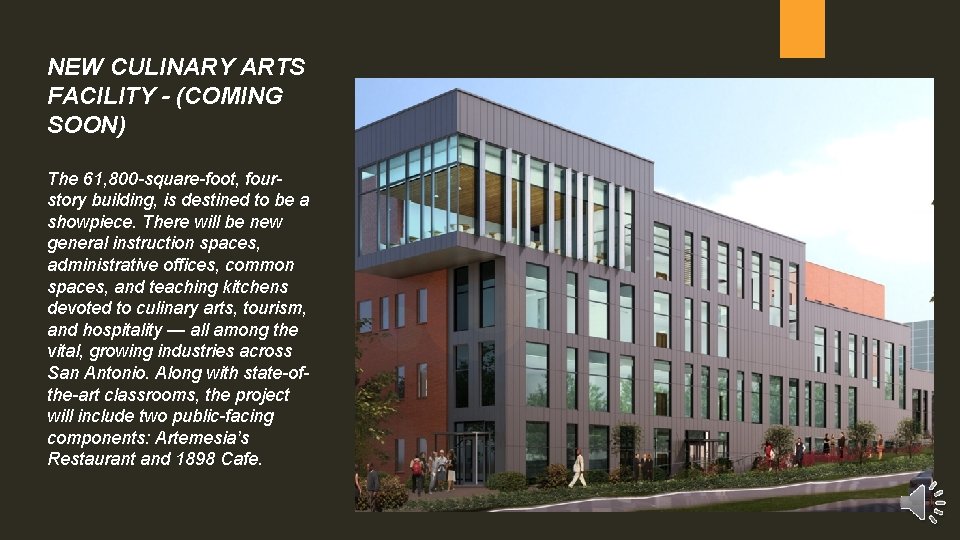 NEW CULINARY ARTS FACILITY - (COMING SOON) The 61, 800 -square-foot, fourstory building, is