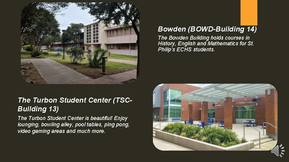 Bowden (BOWD-Building 14) The Bowden Building holds courses in History, English and Mathematics for