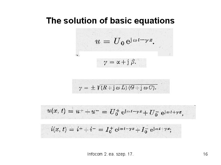 The solution of basic equations Infocom 2. ea. szep. 17. 16 