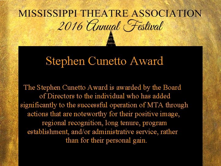 Stephen Cunetto Award The Stephen Cunetto Award is awarded by the Board of Directors