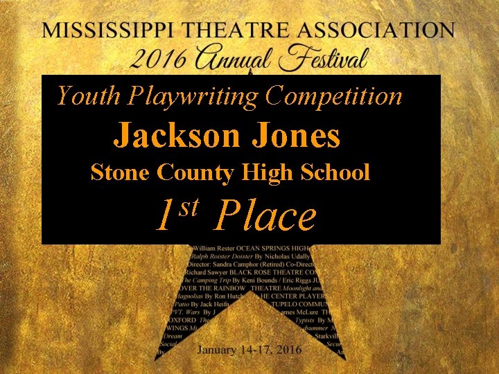 Youth Playwriting Competition Jackson Jones Stone County High School st 1 Place 