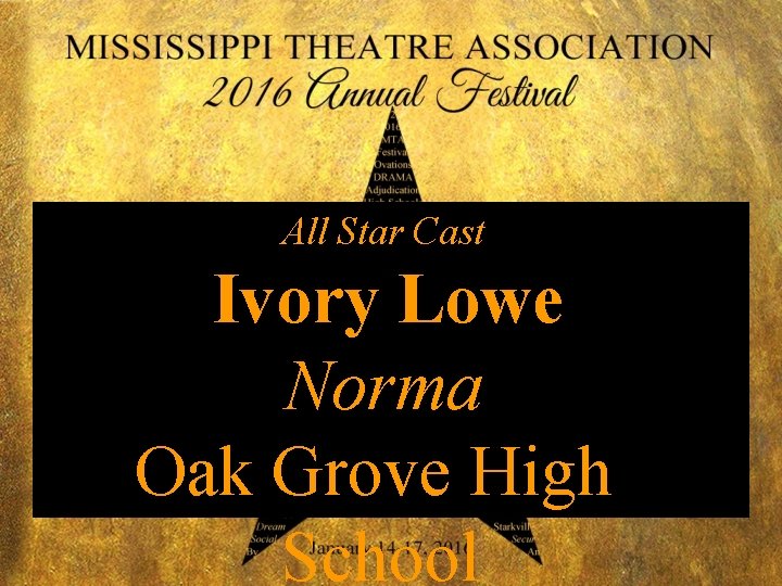 All Star Cast Ivory Lowe Norma Oak Grove High School 