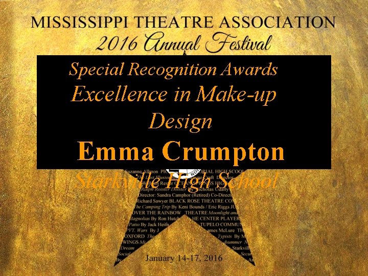 Special Recognition Awards Excellence in Make-up Design Emma Crumpton Starkville High School 