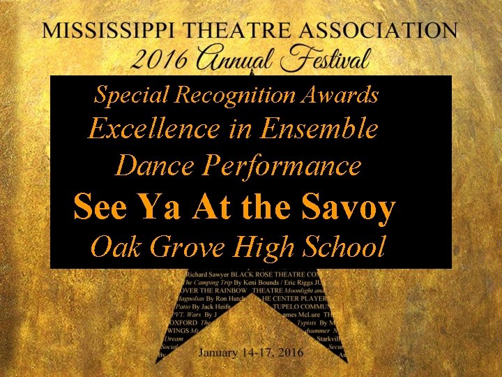 Special Recognition Awards Excellence in Ensemble Dance Performance See Ya At the Savoy Oak