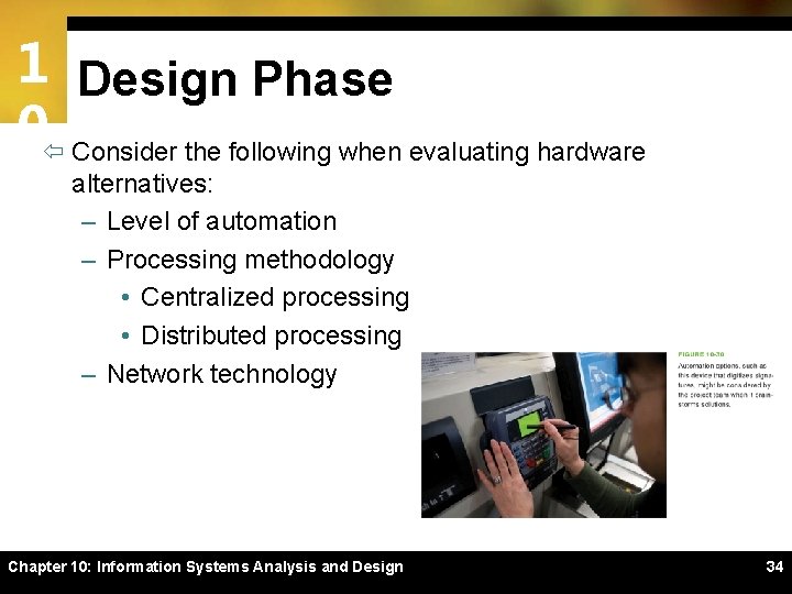 1 Design Phase 0ï Consider the following when evaluating hardware alternatives: – Level of