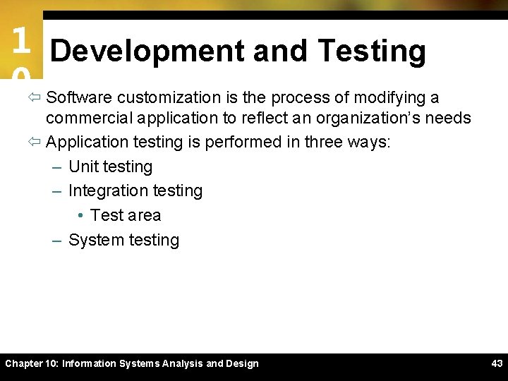 1 Development and Testing 0ï Software customization is the process of modifying a commercial