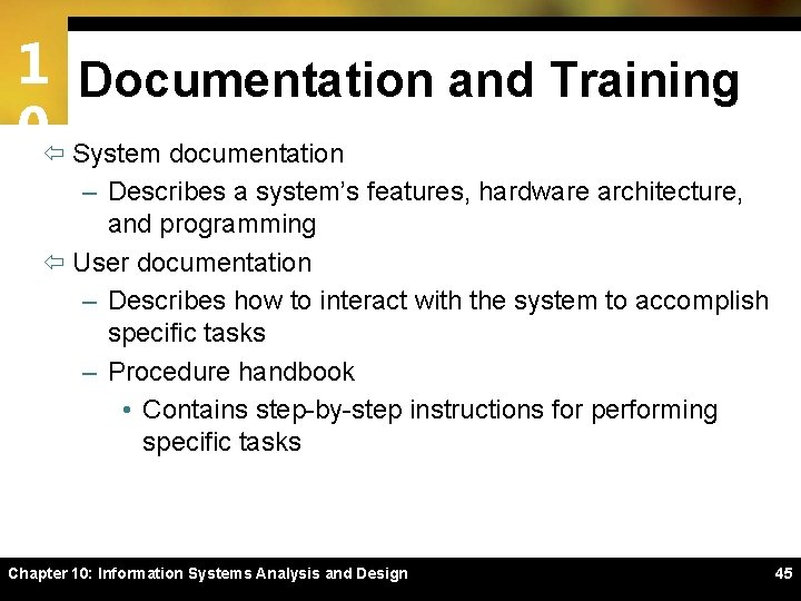 1 Documentation and Training 0ï System documentation – Describes a system’s features, hardware architecture,