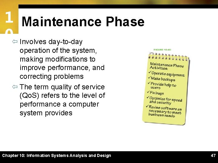 1 Maintenance Phase 0ï Involves day-to-day operation of the system, making modifications to improve