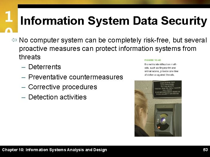 1 Information System Data Security 0ï No computer system can be completely risk-free, but