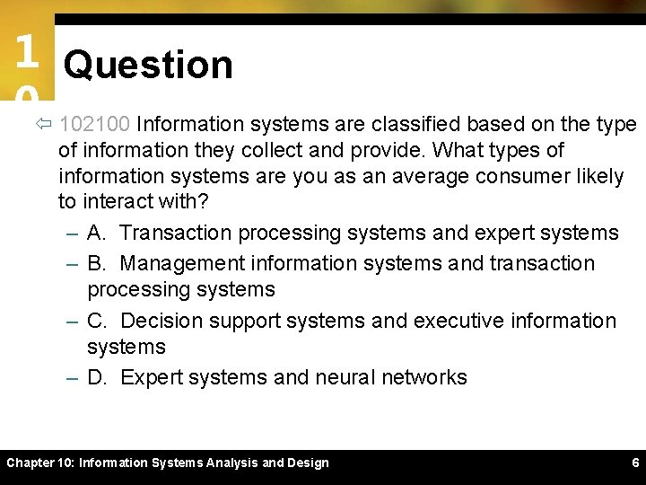 1 Question 0ï 102100 Information systems are classified based on the type of information