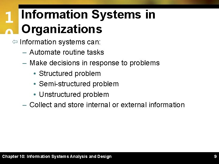 1 Information Systems in Organizations 0ï Information systems can: – Automate routine tasks –