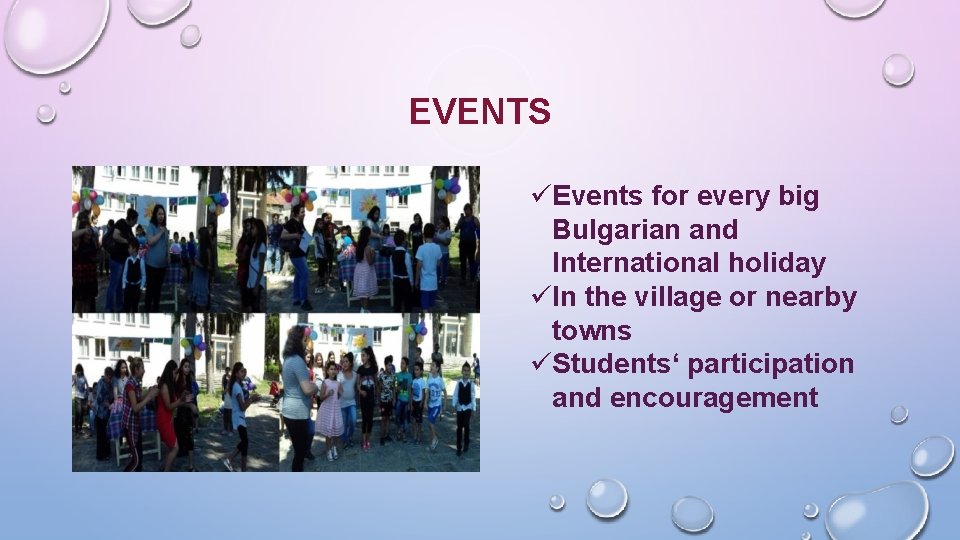 EVENTS üEvents for every big Bulgarian and International holiday üIn the village or nearby