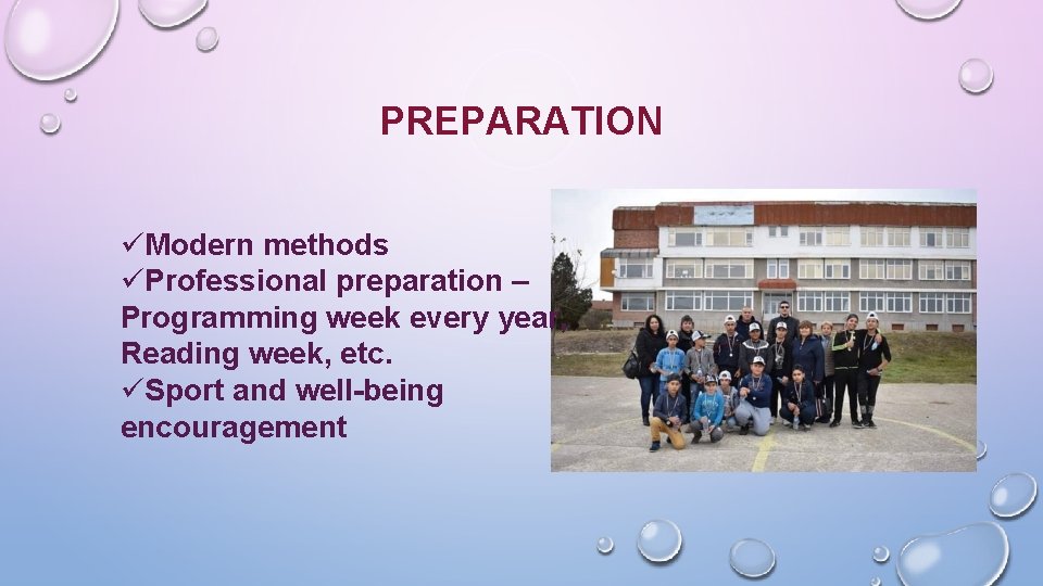 PREPARATION üModern methods üProfessional preparation – Programming week every year, Reading week, etc. üSport