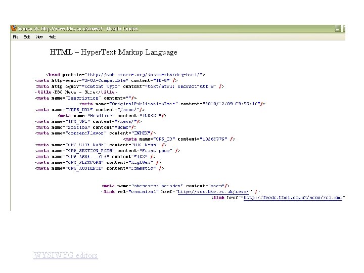 Methodologies used in creation of multimedia applications HTML – Hyper. Text Markup Language •