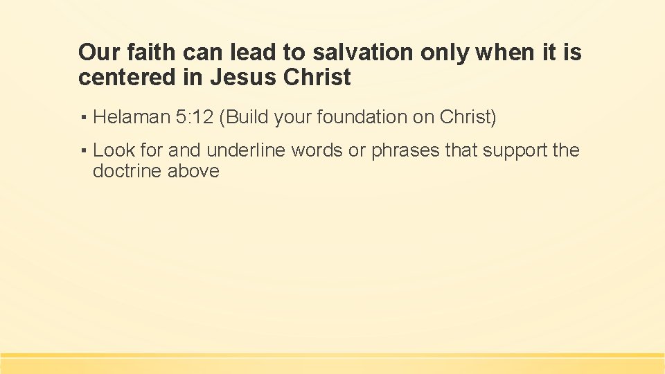 Our faith can lead to salvation only when it is centered in Jesus Christ