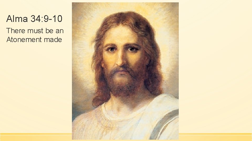 Alma 34: 9 -10 There must be an Atonement made 