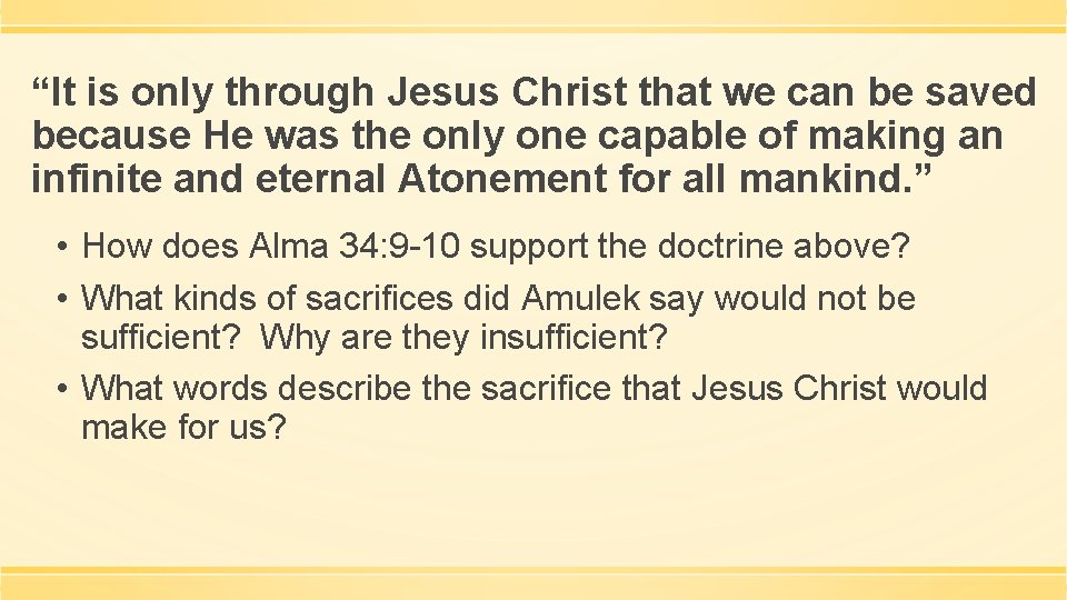 “It is only through Jesus Christ that we can be saved because He was