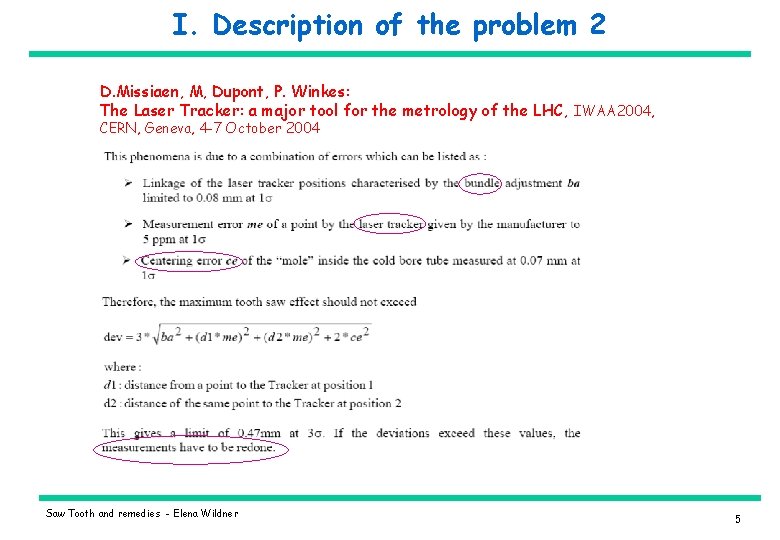 I. Description of the problem 2 D. Missiaen, M, Dupont, P. Winkes: The Laser