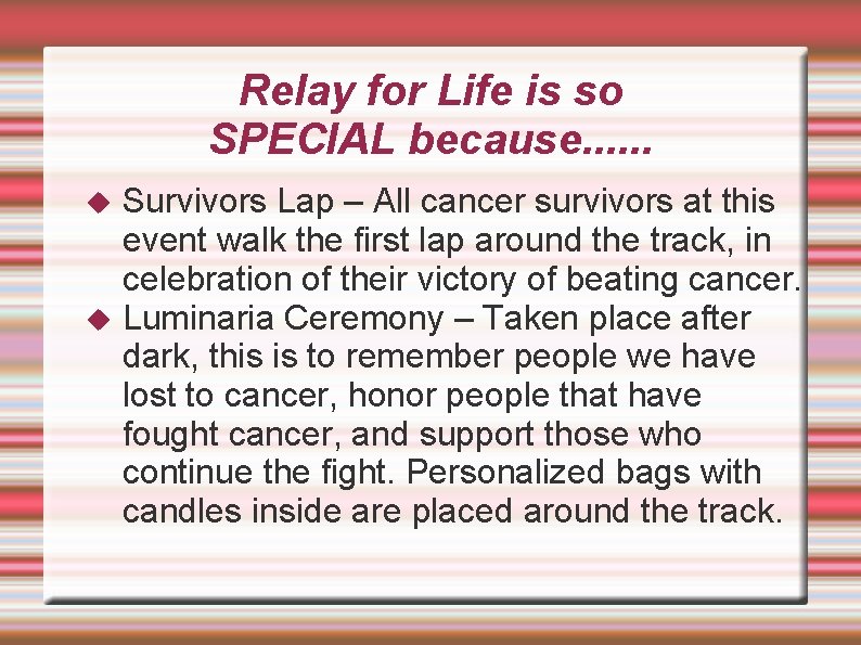 Relay for Life is so SPECIAL because. . . Survivors Lap – All cancer