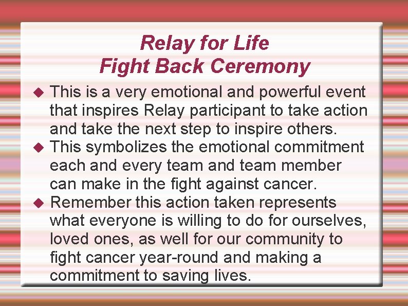 Relay for Life Fight Back Ceremony This is a very emotional and powerful event