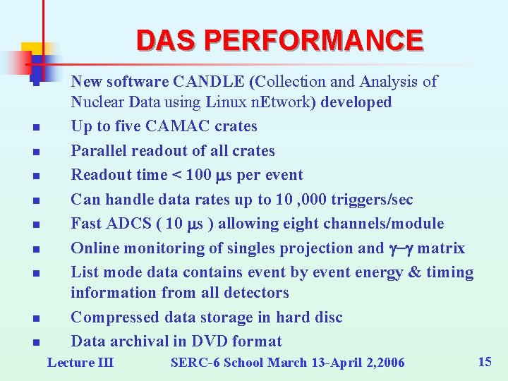 DAS PERFORMANCE n n n n n New software CANDLE (Collection and Analysis of DAS PERFORMANCE n n n n n New software CANDLE (Collection and Analysis of
