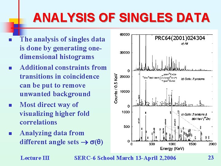ANALYSIS OF SINGLES DATA n n The analysis of singles data is done by ANALYSIS OF SINGLES DATA n n The analysis of singles data is done by