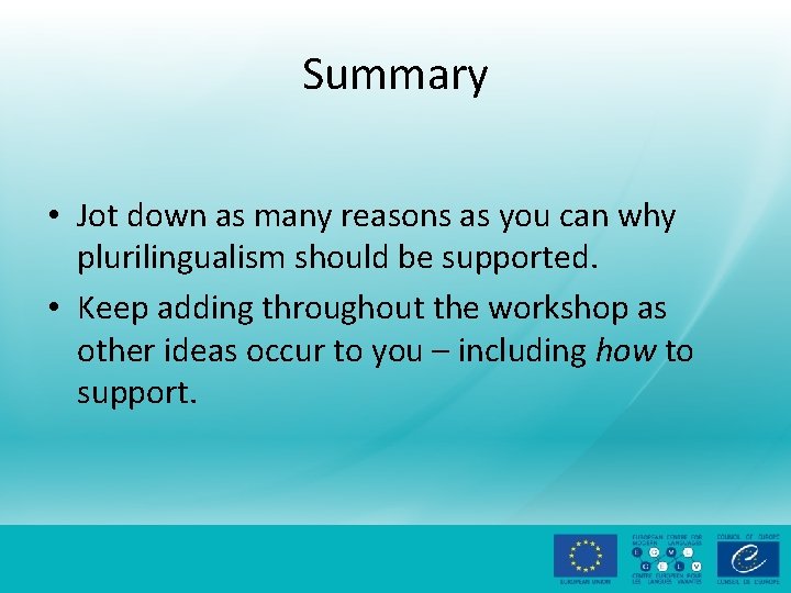 Summary • Jot down as many reasons as you can why plurilingualism should be