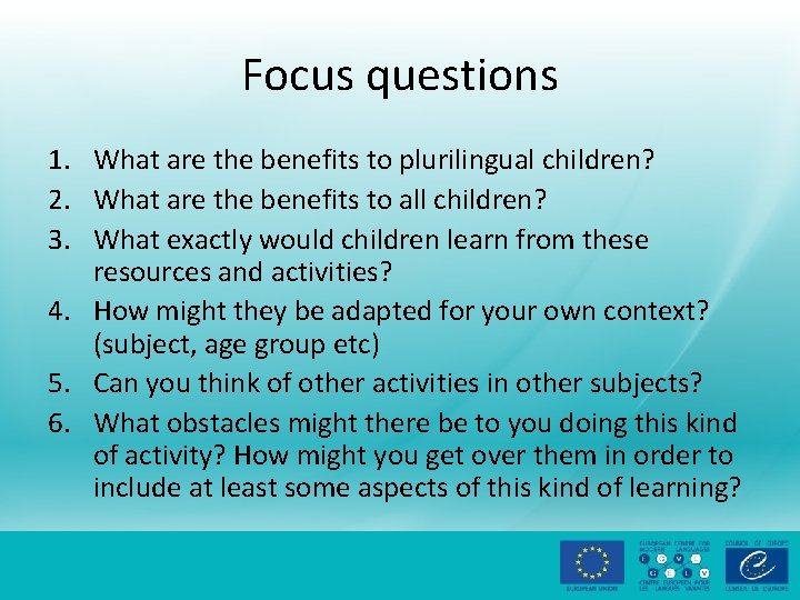 Focus questions 1. What are the benefits to plurilingual children? 2. What are the