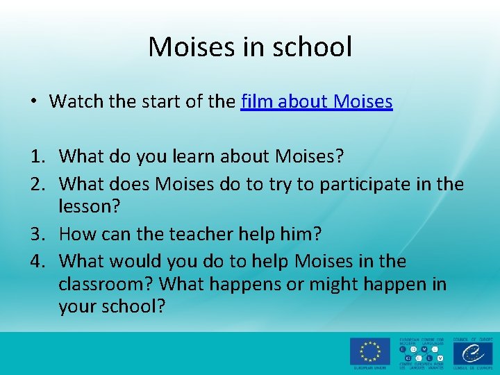 Moises in school • Watch the start of the film about Moises 1. What