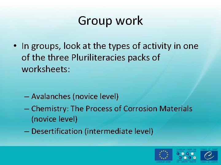 Group work • In groups, look at the types of activity in one of