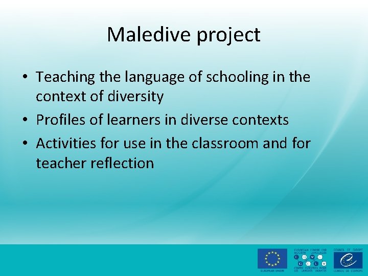 Maledive project • Teaching the language of schooling in the context of diversity •