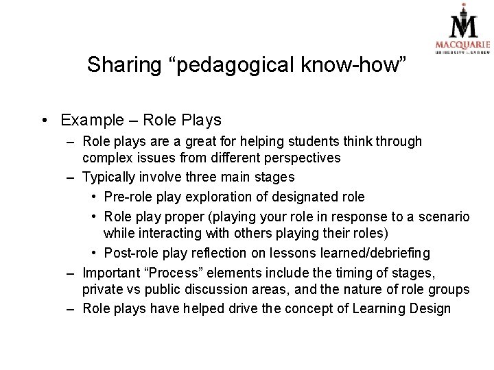 Sharing “pedagogical know-how” • Example – Role Plays – Role plays are a great