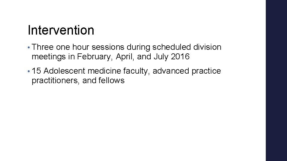 Intervention • Three one hour sessions during scheduled division meetings in February, April, and Intervention • Three one hour sessions during scheduled division meetings in February, April, and