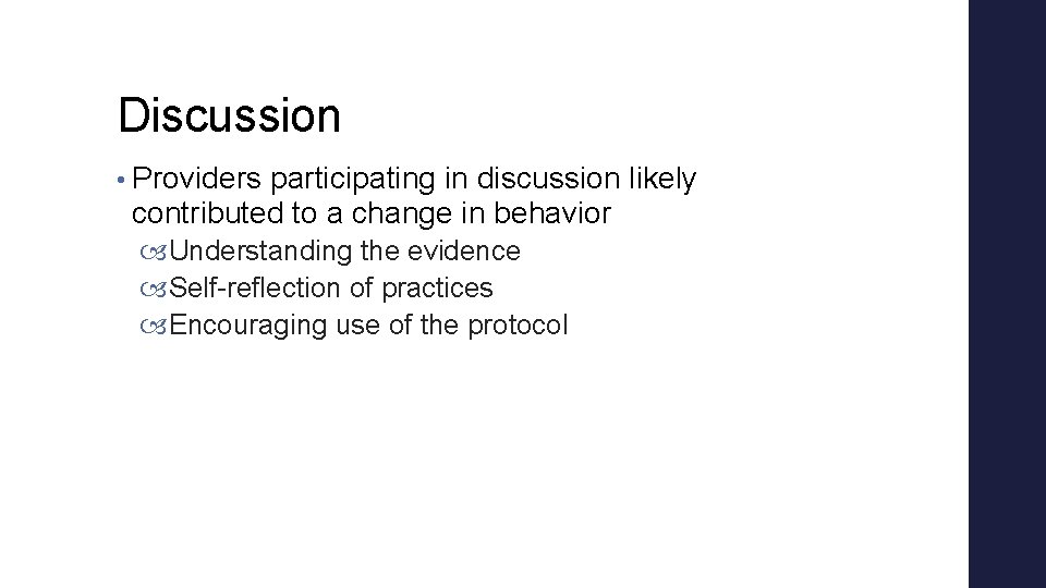 Discussion • Providers participating in discussion likely contributed to a change in behavior Understanding Discussion • Providers participating in discussion likely contributed to a change in behavior Understanding