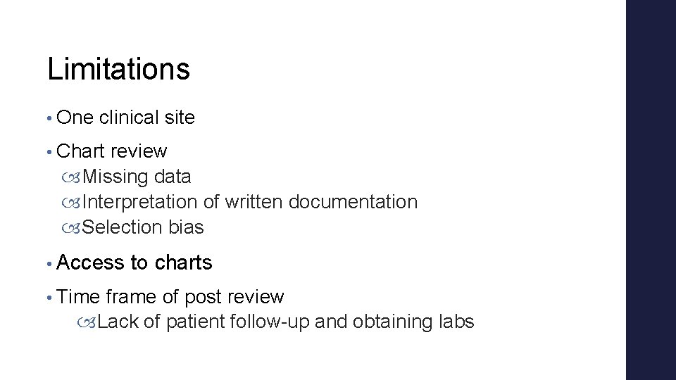 Limitations • One clinical site • Chart review Missing data Interpretation of written documentation Limitations • One clinical site • Chart review Missing data Interpretation of written documentation