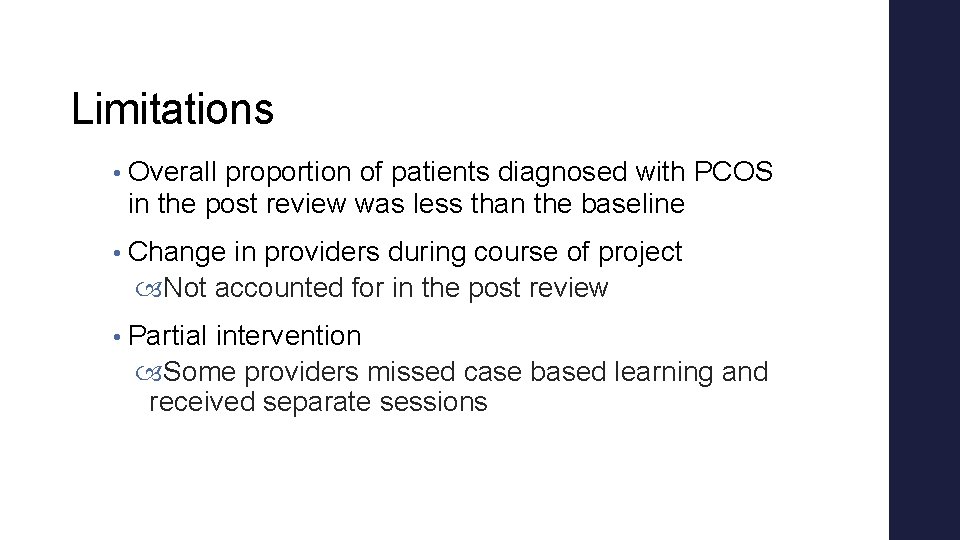 Limitations • Overall proportion of patients diagnosed with PCOS in the post review was Limitations • Overall proportion of patients diagnosed with PCOS in the post review was