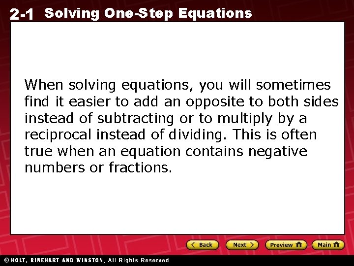 2 -1 Solving One-Step Equations When solving equations, you will sometimes find it easier