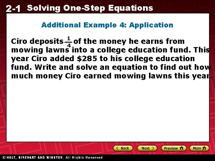 2 -1 Solving One-Step Equations Additional Example 4: Application Ciro deposits 1 of the