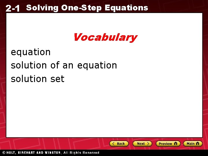 2 -1 Solving One-Step Equations Vocabulary equation solution of an equation solution set 